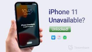 iPhone 11 Unavailable? 4 Ways to Unlock It If Forgot Passcode