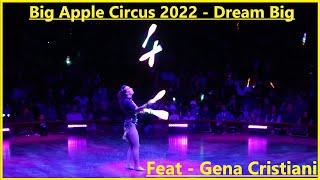 2022 Big Apple Circus - Gena Cristiani - Juggling Act - 4k