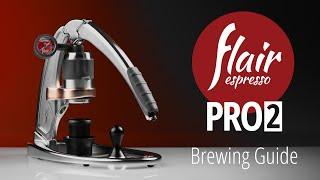 Flair Espresso Maker PRO 2  Brewing Guide