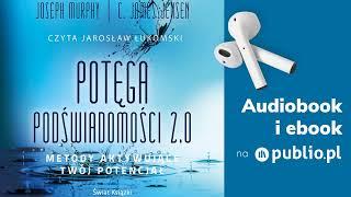 Potęga podświadomości 2.0. C. James Jensen Joseph Murphy. Audiobook PL Poradnik