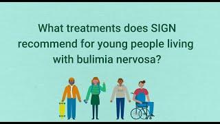 SIGN What treatments does SIGN recommend for young people living with bulimia nervosa?