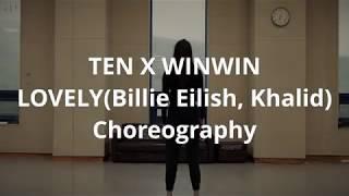 TEN X WINWIN Choreography  lovely Billie Eilish Khalid Full Dance Cover by Kathleen Carm