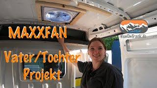  Frische Luft für Jules Van   MaxxFan  Dachlüfter  Vater-Tochter Projekt  DIY Campervan