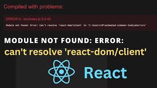 Module not found error cant resolve react-dom-client in React Problem