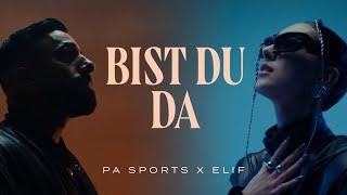 PA SPORTS FEAT. ELIF - BIST DU DA PROD. BY CHEKAA Official Video