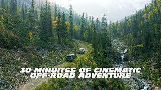 30 Minutes of Cinematic Off Road Adventures In Beautiful British Columbia 4K