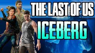 The Last of Us Iceberg - 70 + Facts About TLOU & The Last of Us Part 2 Story Lore