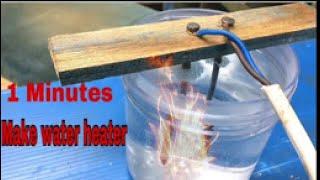 How to make water heater 1minute homemade