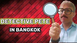 Detective Pete in Bangkok  A Bangkok Story