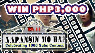 Napansin Mo Ba?  Php3000 Prize  Celebrating 1000 Subs Contest  Pinoy Movie Mistake  Episode 11