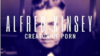 Alfred Kinsey And The Birth of Pornography