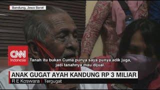 Anak Gugat Ayah Kandung Rp. 3 Miliar