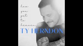 Ty Herndon “How You Get To Heaven” Lyric Video