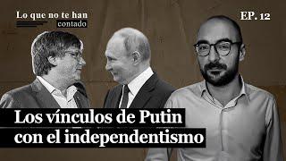 Lo que no te han contado de la ayuda de Putin a los secesionistas catalanes