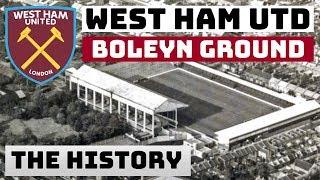 WEST HAM UNITED BOLEYN GROUND UPTON PARK - THE HISTORY