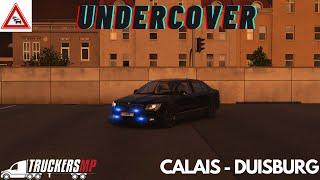 Undercover Patrol on Calais - Duisburg  TruckersMP Game Moderator