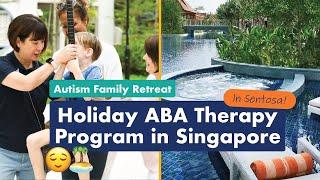 AUTISM FAMILY RETREAT in Singapore  Autism Partnership Holiday Jumpstart 2023