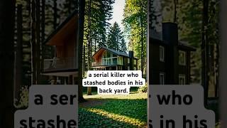 a serial killer who stashed bodies in his back yard #shorts #motivation #quotes #motivationalvideo