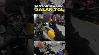 SETIAP MASUK TOL BAWA MOTOR SELALU BEGINI