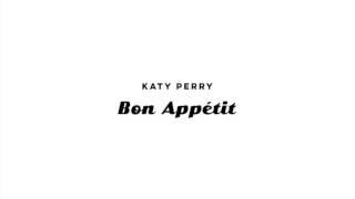 Katy Perry - Bon Appétit Solo Version