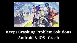 Genshin Impact App Keeps Crashing Problem Solutions Android & iOS Phones