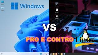 Windows vs Linux pro e contro di Linux é o non é una buona alternativa a Windows?