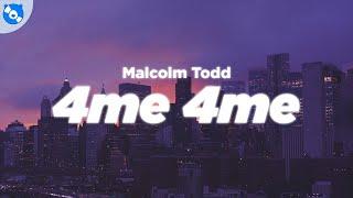 Malcolm Todd - 4Me 4Me Lyrics