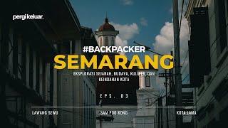 Backpackeran ke SEMARANG Eksplorasi Sejarah Budaya Kuliner & Keindahan Kota