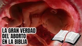 El Aborto-¿Qué dice la Biblia?