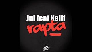 Jul - Rapta feat. Kalif Inédit