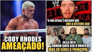 AMEAÇADO CODY RHODES É AMEAÇADO POR LUTADOR E ZILLA FATU FALA SOBRE ROMAN REIGNS