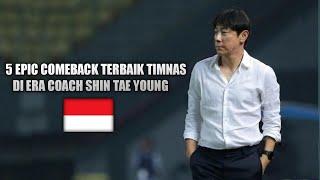 5 EPIC COMEBACK TERBAIK TIMNAS DI ERA COACH SHIN TAE YOUNG