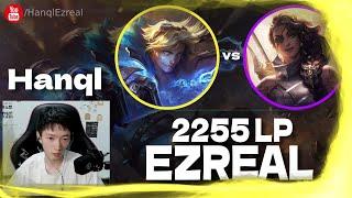  Hanql Ezreal vs Samira - Hanql Ezreal Guide 2255 LP Ezreal