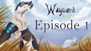 Wayward Light - Episode 1 Ill Make You Proud