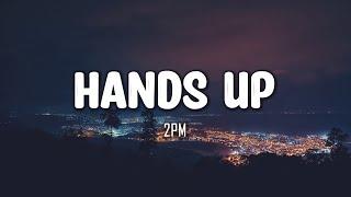 2PM - Hands Up Lyrics