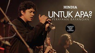 Hindia - Untuk Apa ?  Dari Perayaan Bayangan  Sounds From The Corner Live #54