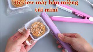 Review máy hàn miệng túi mini trên shopee chỉ 40k cực tiện dụng