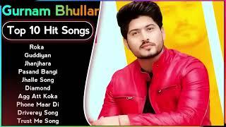 Best Of Gurnam Bhullar Songs  Latest Punjabi Songs Gurnam Bhullar Songs  All Hits Of Gurnam Songs
