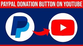 How to Add Paypal Donation Button to YouTube Channel 2024