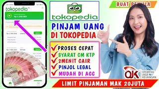 TOKOPEDIA - Cara Pinjam Uang di TOKOPEDIA Terbaru Proses Cepat Tanpa Jaminan