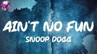 Snoop Dogg - Aint No Fun Lyric Video  Myspace