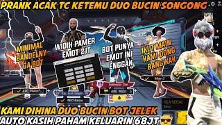 PRANK ACAK TC KETEMU DUO BUCIN SONGONG KAMI DIHINA DUO BUCIN BOT  AUTO KASIH PAHAM PAKE EMOT 68JT 