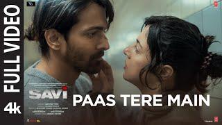 SAVI Paas Tere Main Full Video Divya K Harshvardhan  Javed-MohsinShreya GhoshalJubin Nautiyal