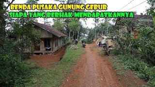 Legenda Gunung Gebur.. Di Kampung Ini Ada Benda Pusaka Yang Masih Terlihat Hingga Kini.