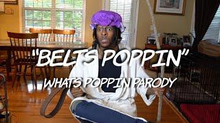 BELTS POPPIN - WHATS POPPIN Parody  Dtay Known