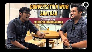 Conversation with Santosh - Grandson of Sirkazhi Govindarajan  Alexander Babu