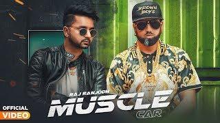 RAJ RANJODH  MUSCLE CAR  OFFICIAL VIDEO  BYG BYRD