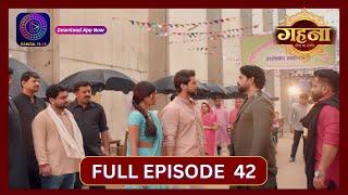 Gehna Zevar Ya Zanjeer  New Show  Full Episode 42  7 Sept 2024  Dangal TV