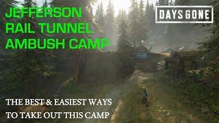 Days Gone - THE JEFFERSON RAIL TUNNEL AMBUSH CAMP - The Best & Easiest Ways To Take Out This Camp.