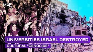 Cultural genocide Israel’s destruction of Gaza’s universities